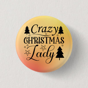 Crazy Christmas Lady-45322 3 Cm Round Badge