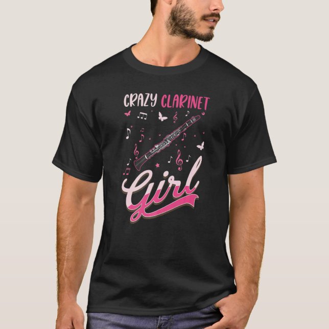Crazy Clarinet Girl Clarinetist  2 T-Shirt (Front)