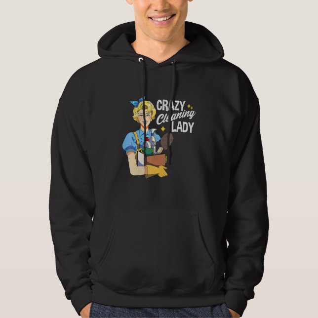Crazy Cleaning Lady Housekeeper Maid Service House Hoodie (Front)