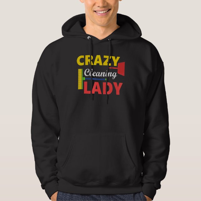 Crazy Cleaning Lady Housekeepers Cleaning Ladies Hoodie (Front)