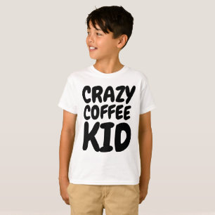 CRAZY COFFEE KID T-shirts, Kids T-Shirt