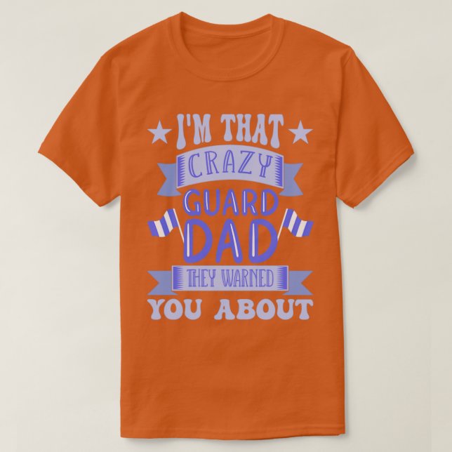 Crazy Colour Guard Dad T-Shirt (Design Front)