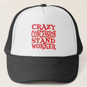 Crazy Concession Stand Worker Trucker Hat