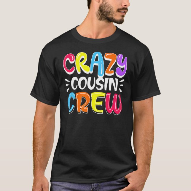 Crazy Cousin Crew   Family Colourful Glow Party T-Shirt (Front)