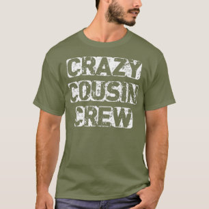Crazy Cousin Crew Funny Cousin Squad Birthday T-Shirt