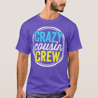 Crazy Cousin Crew Funny Family Reunion Vacation T-Shirt