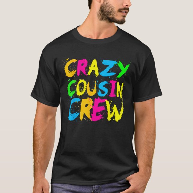 Crazy Cousin Crew Funny Ralatives Family Holiday R T-Shirt (Front)