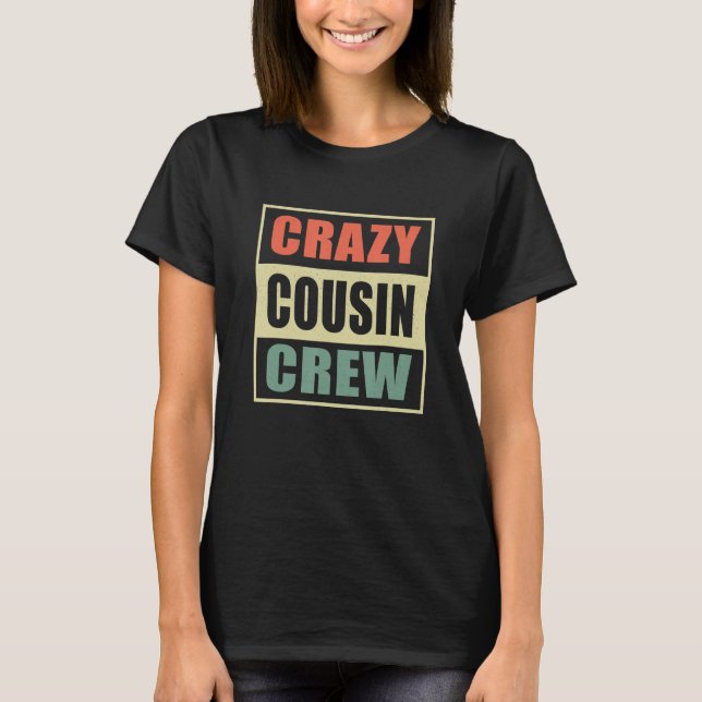 Crazy Cousin Crew Girls and Boys Kids Family Reuni T-Shirt (Front)