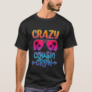 Crazy Cousin Crew Vacation Sunglasses Family T-Shirt