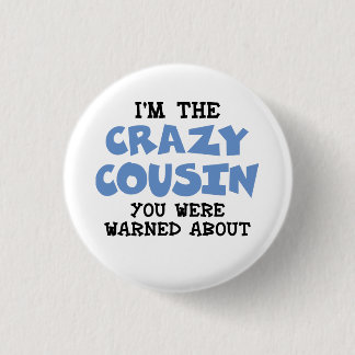 Crazy Cousin Humourous Family Fun 3 Cm Round Badge