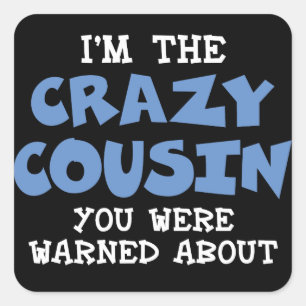 Crazy Cousin Humourous Family Fun - Blue Square Sticker