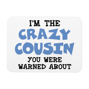 Crazy Cousin Humourous Family Fun Magnet