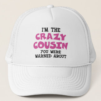 Crazy Cousin Humourous Family Fun Trucker Hat