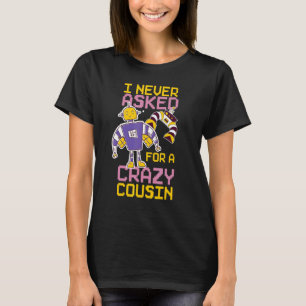 Crazy Cousin Robot For Kids T-Shirt