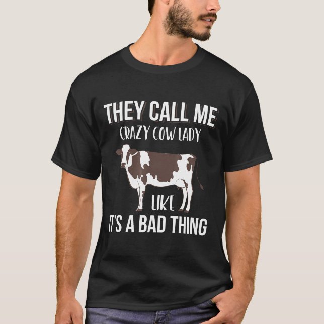 Crazy Cow Lady Cow  Dairy Farmers T-Shirt (Front)