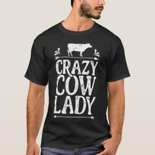 Crazy Cow Lady Cows Farm Poultry T-Shirt