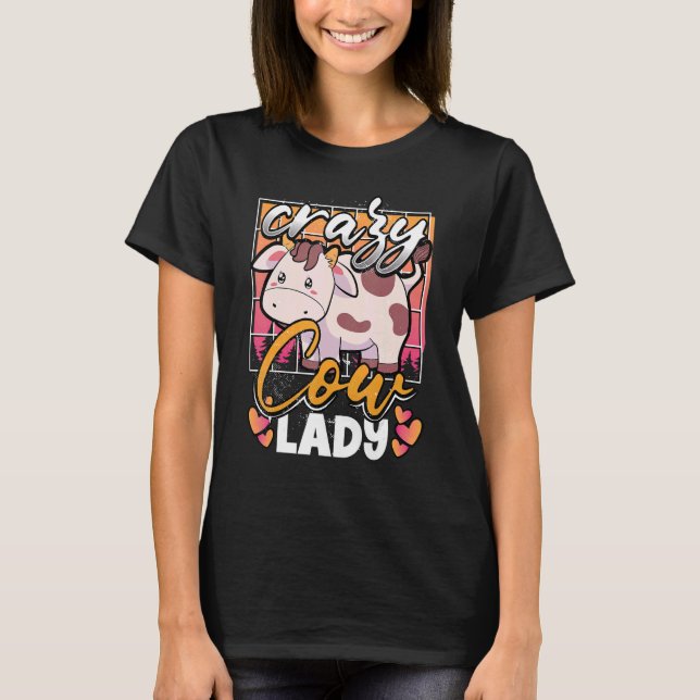 Crazy Cow Lady Mad About Cows Farm Animal Cow T-Shirt (Front)