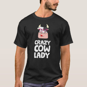Crazy Cow Lady T-Shirt