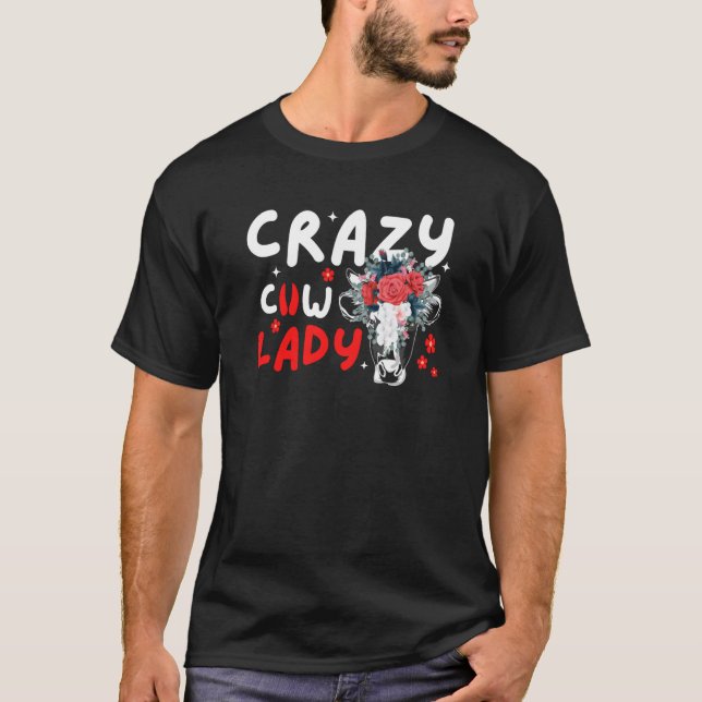 Crazy Cow Lady Women Animal Flowers Mother's Day   T-Shirt (Front)