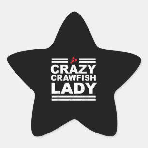 Crazy Crawfish Lady  Crawfish   Women - White Star Sticker