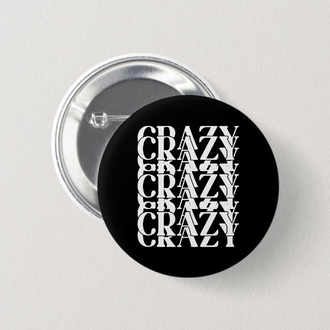 Crazy Crazy Crazy Repeating Trippy Word Design 6 Cm Round Badge (Front & Back)