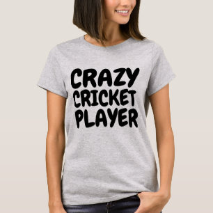 CRAZY CRICKET PLAYER T-shirts