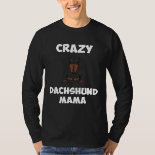 Crazy Dachshund Mama Womens Dog Mom T-Shirt