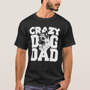 Crazy Dog Dad I Love My Dog Like A Son T-Shirt