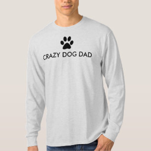 Crazy Dog Dad T-Shirt