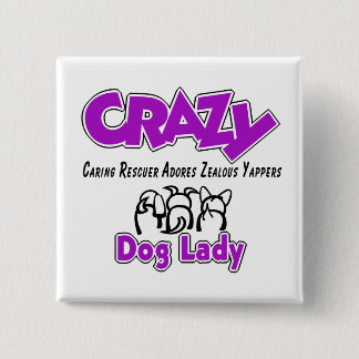 Crazy Dog Lady 15 Cm Square Badge