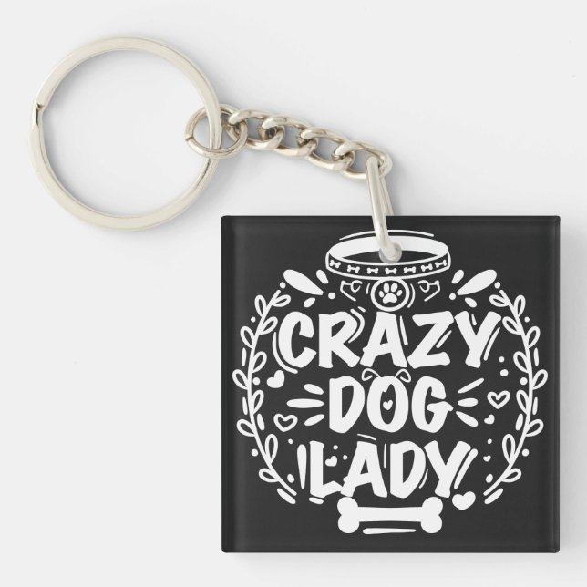 Crazy Dog Lady Dog Mum Key Ring (Front)