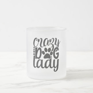 Crazy Dog Lady Frosted Glass Coffee Mug