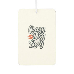 Crazy Dog Lady Vintage Pet Lover Typography Design Car Air Freshener