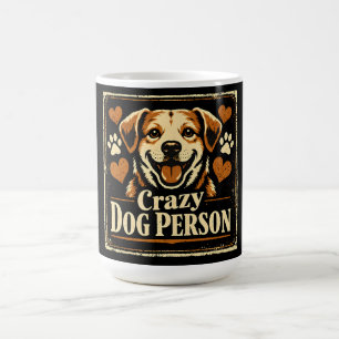 Crazy Dog Person – Canine Obsession Pride Coffee Mug