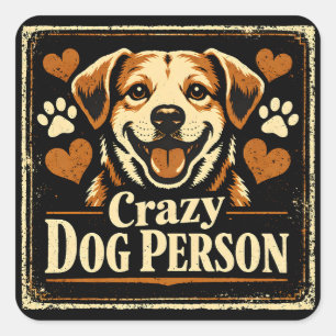 Crazy Dog Person – Canine Obsession Pride Square Sticker