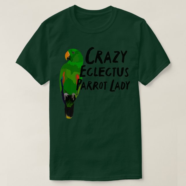 Crazy Eclectus Parrot Lady T-Shirt (Design Front)