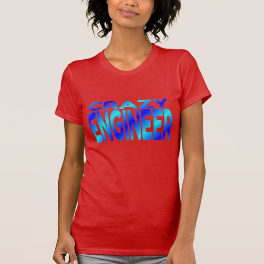Crazy Engineer T-Shirt