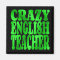 Crazy English Teacher in Green