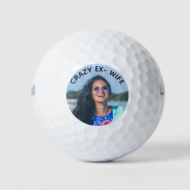 Crazy Ex-Wife Funny Photo Golf Balls (Front)