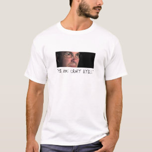“Crazy Eyes” T-Shirt