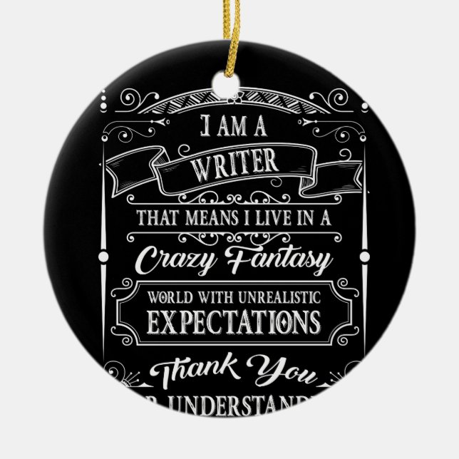 Crazy Fantasy I Am A Writer Expection TShirt Ceramic Tree Decoration (Front)