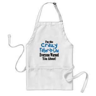 Crazy Father-in-Law Standard Apron