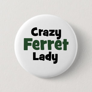 Crazy Ferret Lady 6 Cm Round Badge
