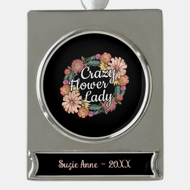 Crazy Flower Lady - Zinnia Gardener Silver Plated Banner Ornament (Front)