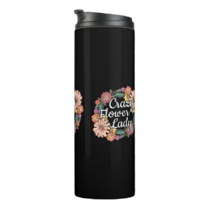 Crazy Flower Lady - Zinnia Gardener Thermal Tumbler