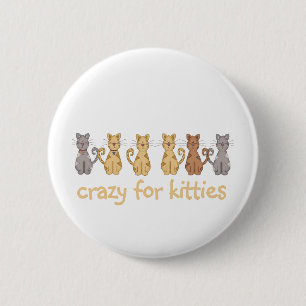 Crazy For Kitties Tshirts and Gifts 6 Cm Round Badge