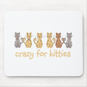 Crazy For Kitties Tshirts and Gifts Mouse Mat
