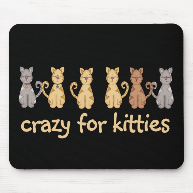 Crazy For Kitties Tshirts and Gifts Mouse Mat (Front)