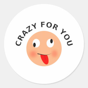 Crazy For You Classic Round Sticker