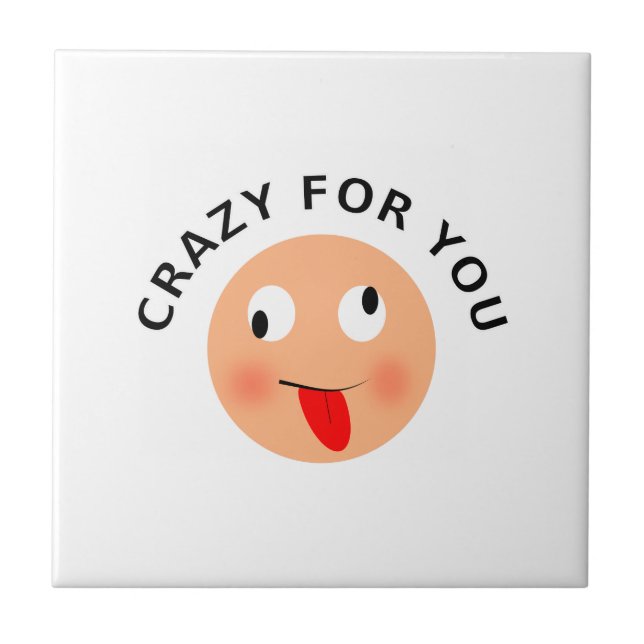 Crazy For You Tile (Front)